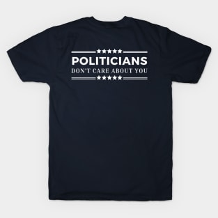 Politicians Don't Care T-Shirt